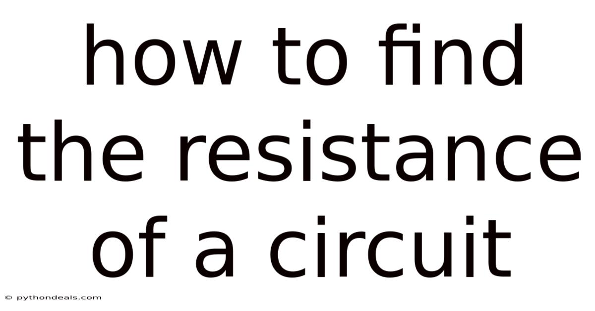 How To Find The Resistance Of A Circuit