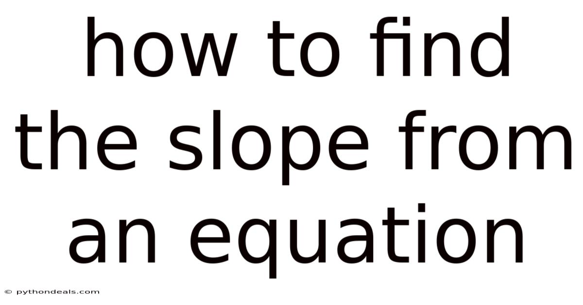 How To Find The Slope From An Equation