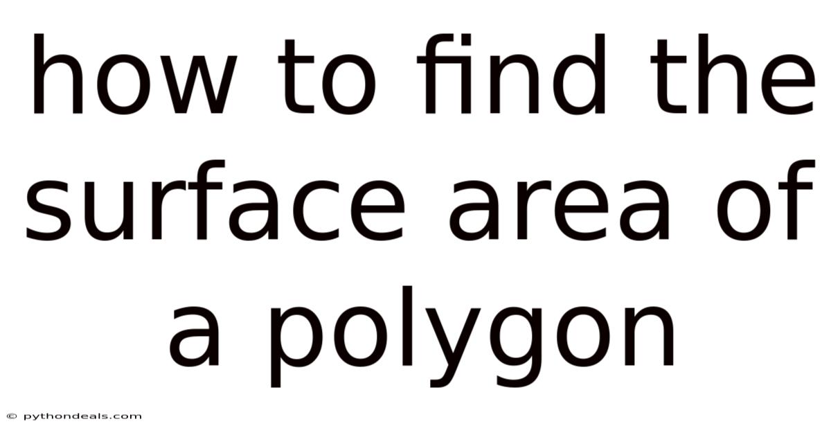 How To Find The Surface Area Of A Polygon