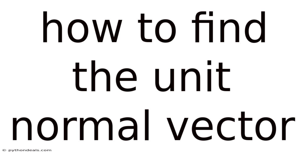 How To Find The Unit Normal Vector