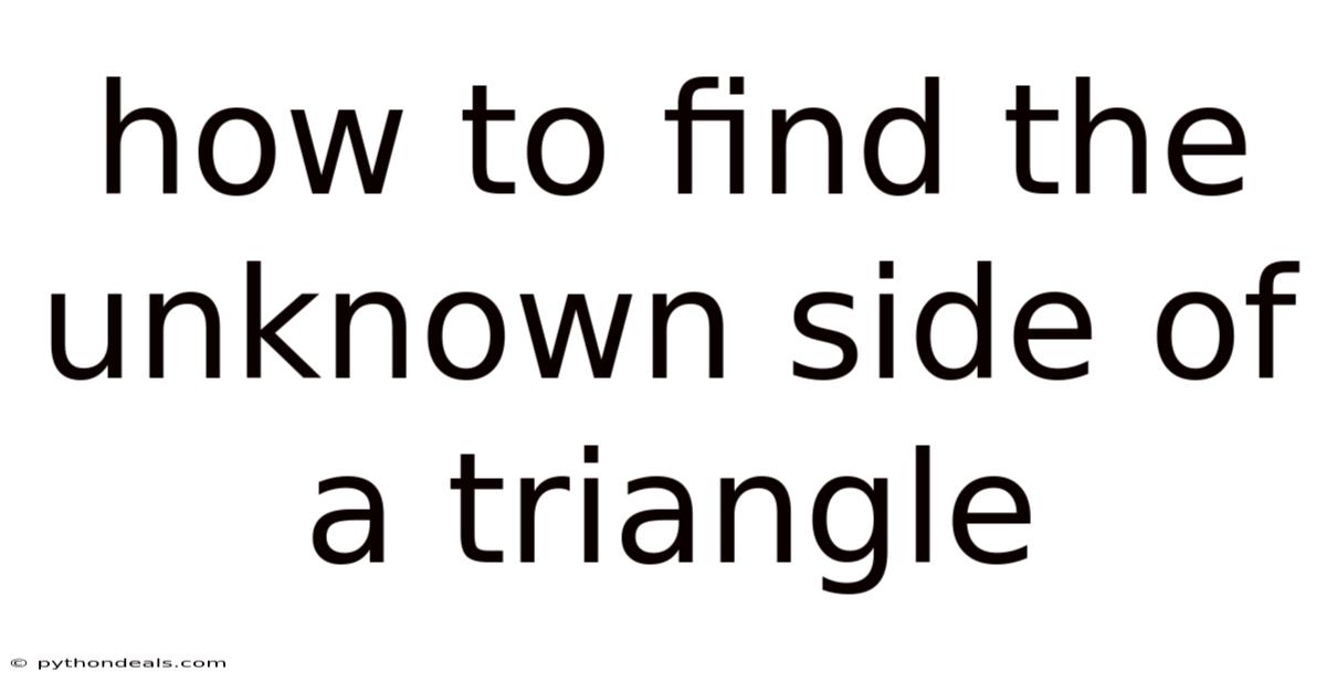How To Find The Unknown Side Of A Triangle