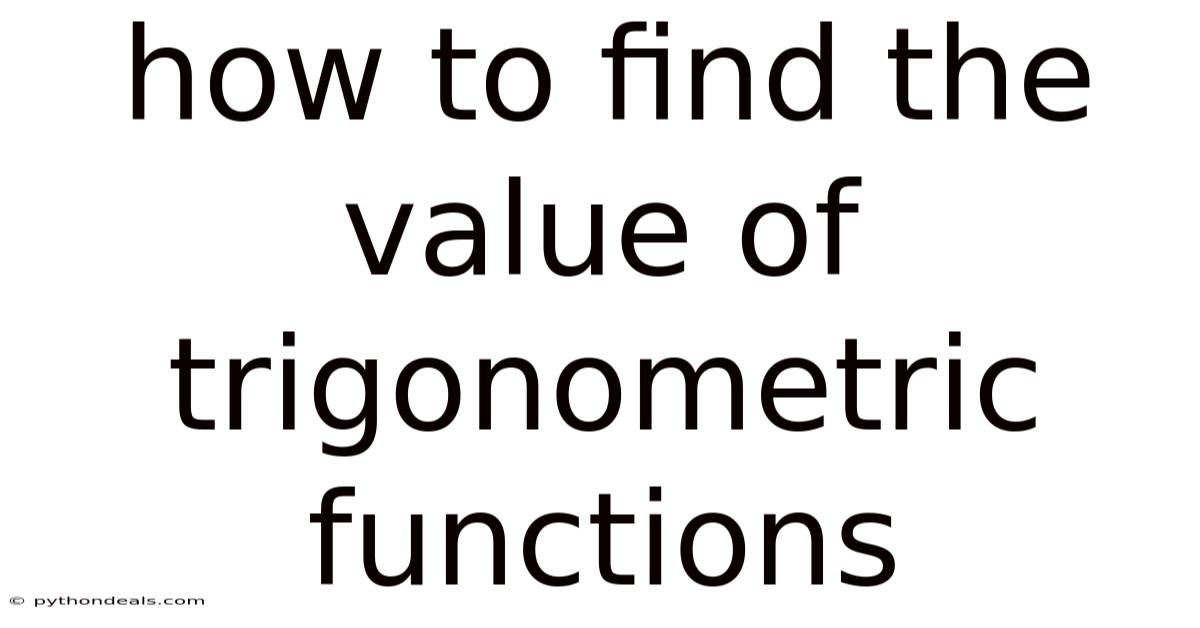 How To Find The Value Of Trigonometric Functions