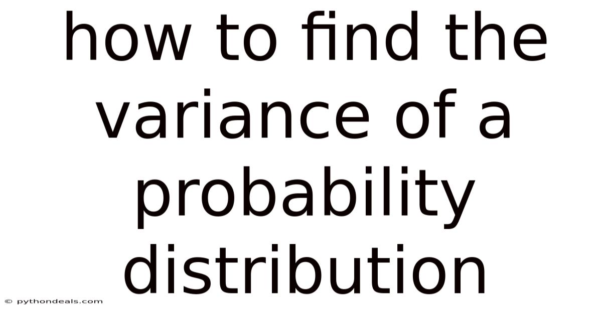 How To Find The Variance Of A Probability Distribution