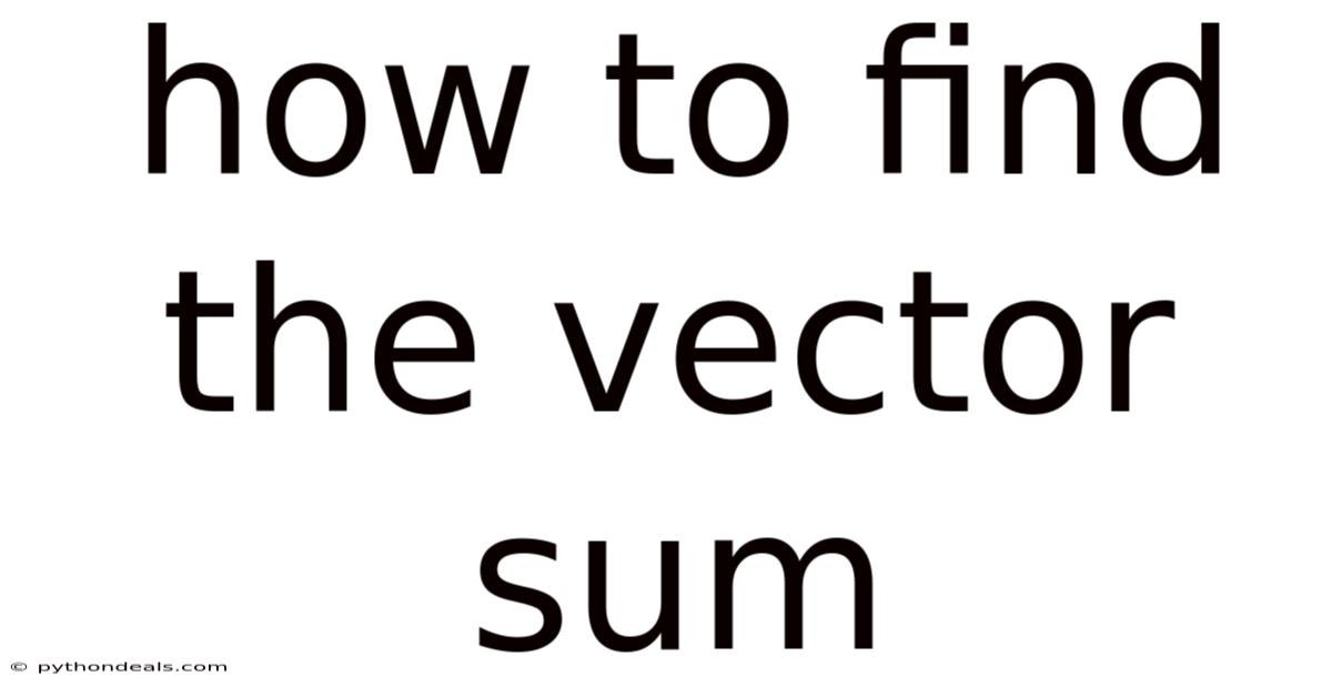 How To Find The Vector Sum