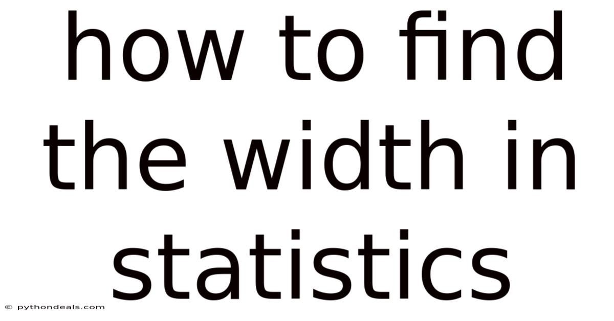 How To Find The Width In Statistics