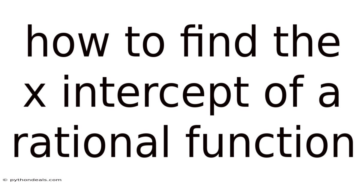 How To Find The X Intercept Of A Rational Function