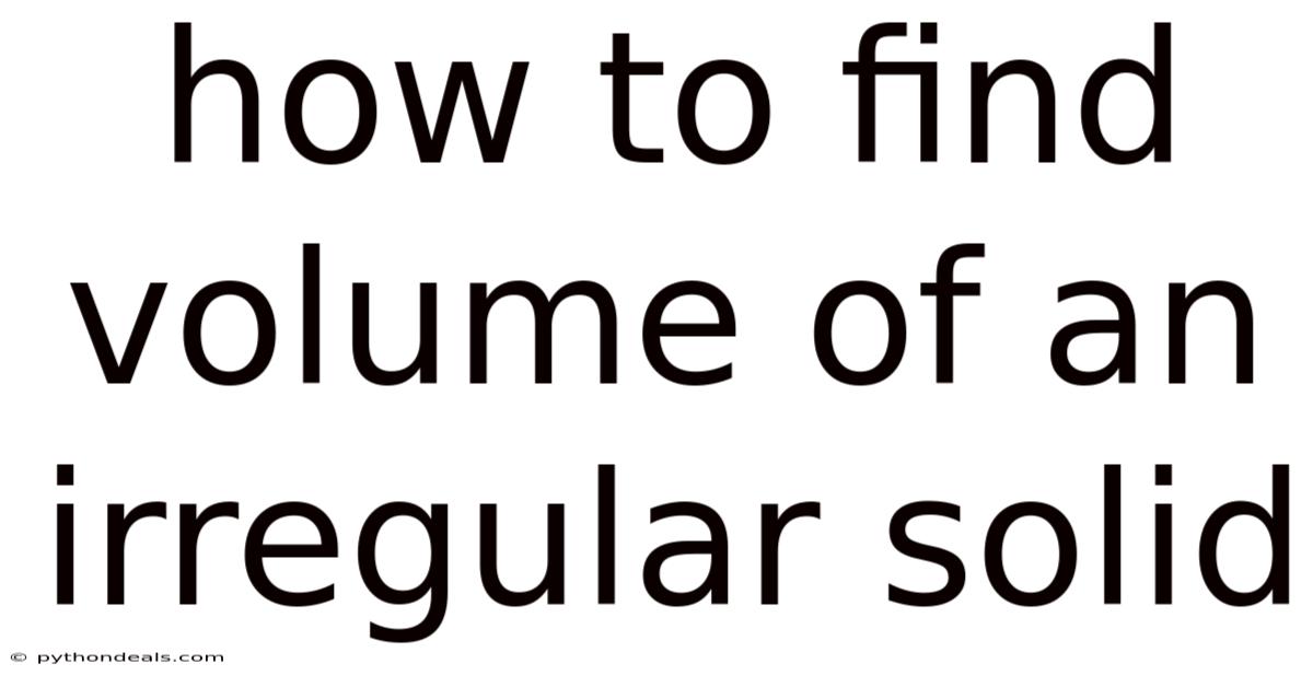 How To Find Volume Of An Irregular Solid