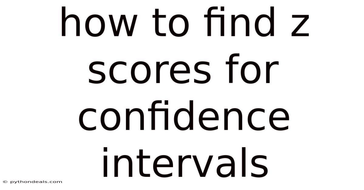How To Find Z Scores For Confidence Intervals