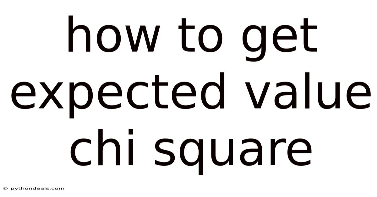 How To Get Expected Value Chi Square