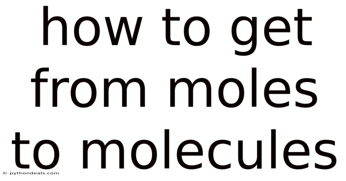How To Get From Moles To Molecules