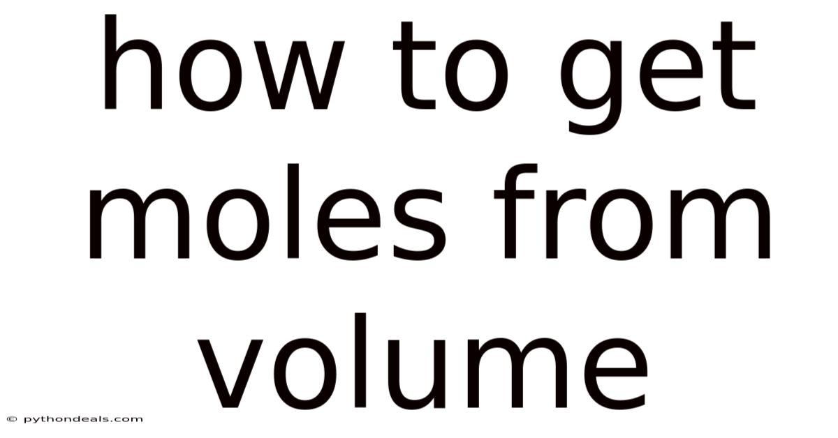 How To Get Moles From Volume