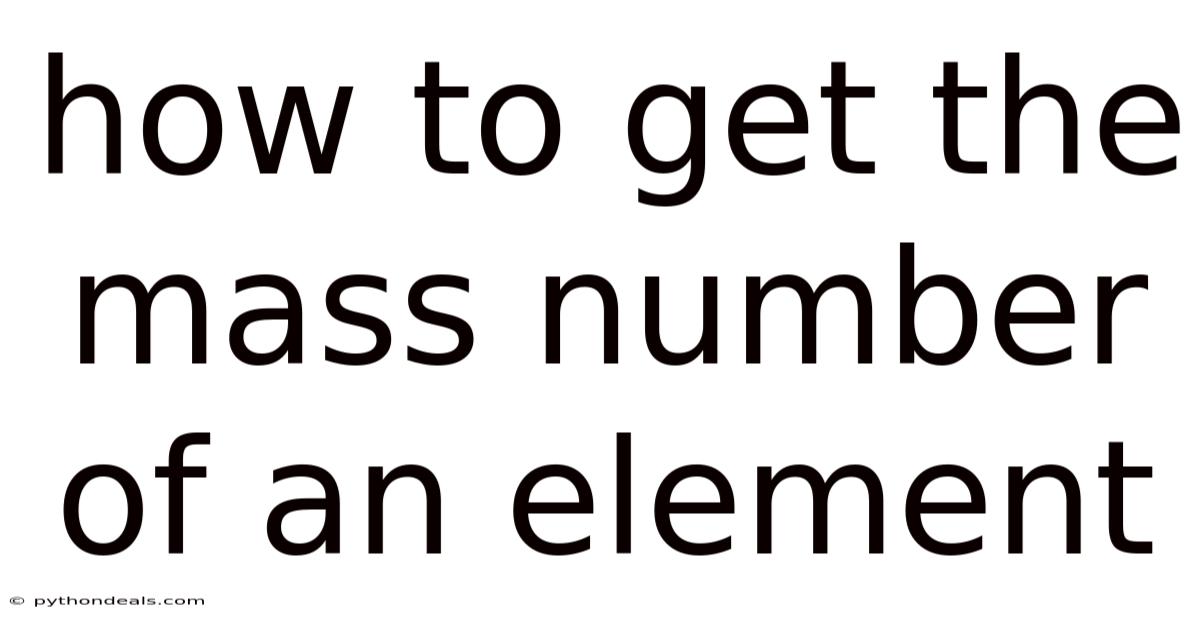 How To Get The Mass Number Of An Element