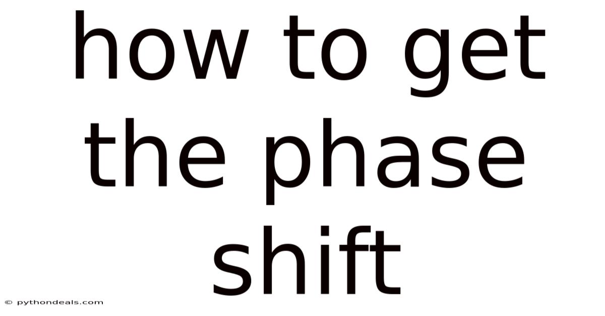 How To Get The Phase Shift