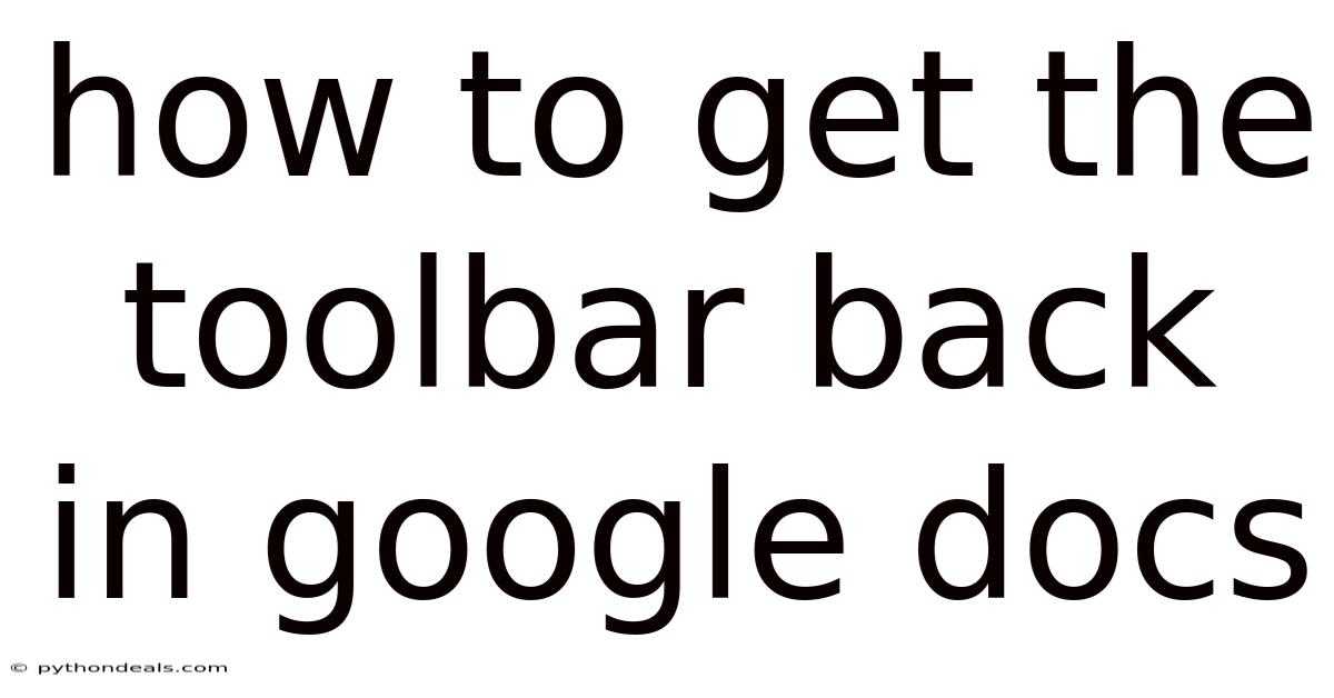 How To Get The Toolbar Back In Google Docs