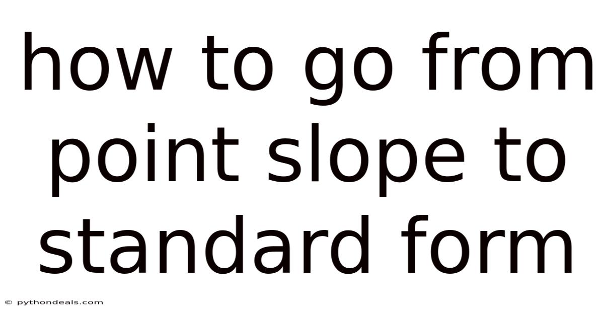 How To Go From Point Slope To Standard Form