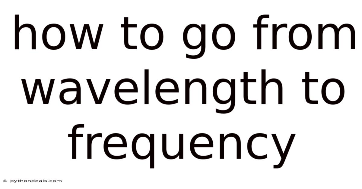 How To Go From Wavelength To Frequency