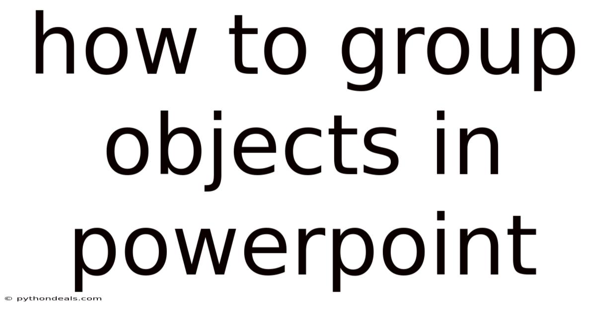How To Group Objects In Powerpoint