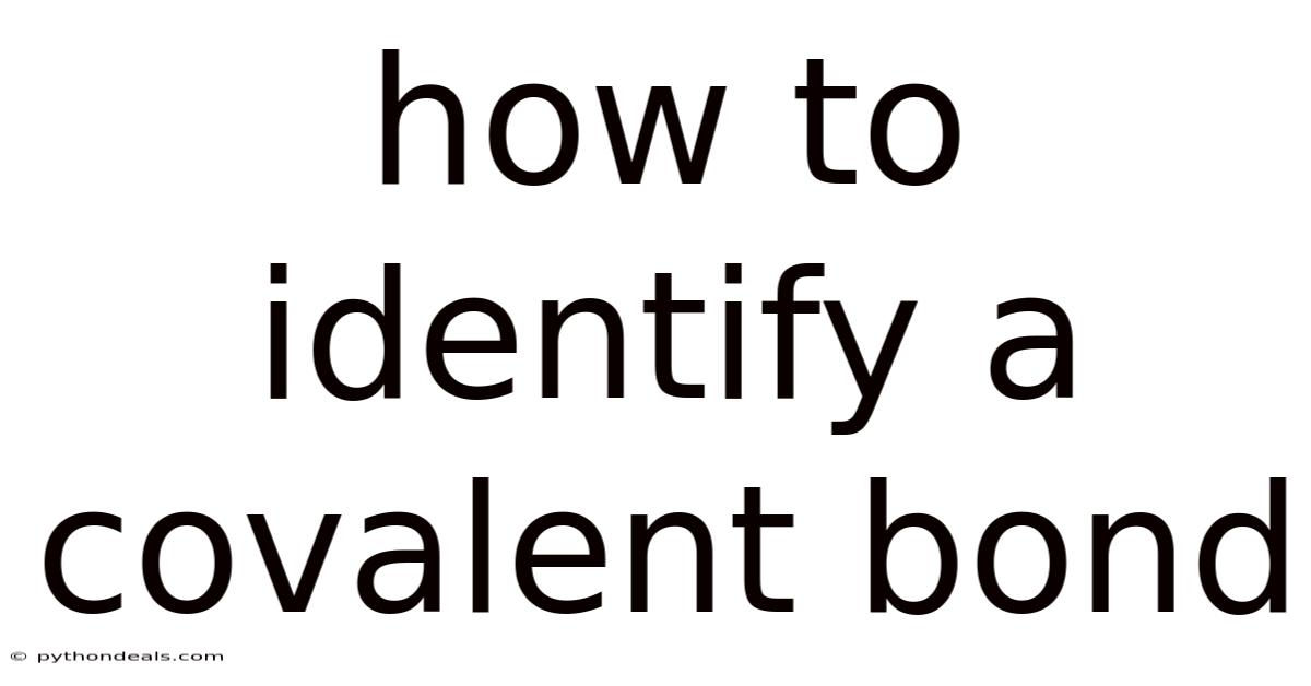 How To Identify A Covalent Bond
