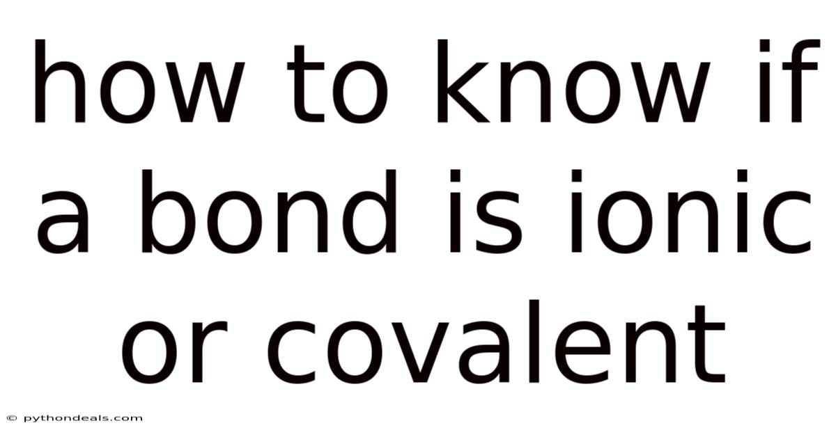 How To Know If A Bond Is Ionic Or Covalent