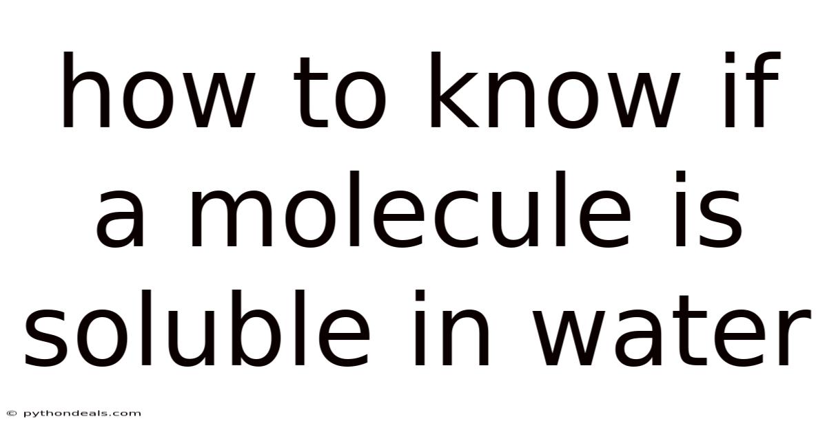 How To Know If A Molecule Is Soluble In Water