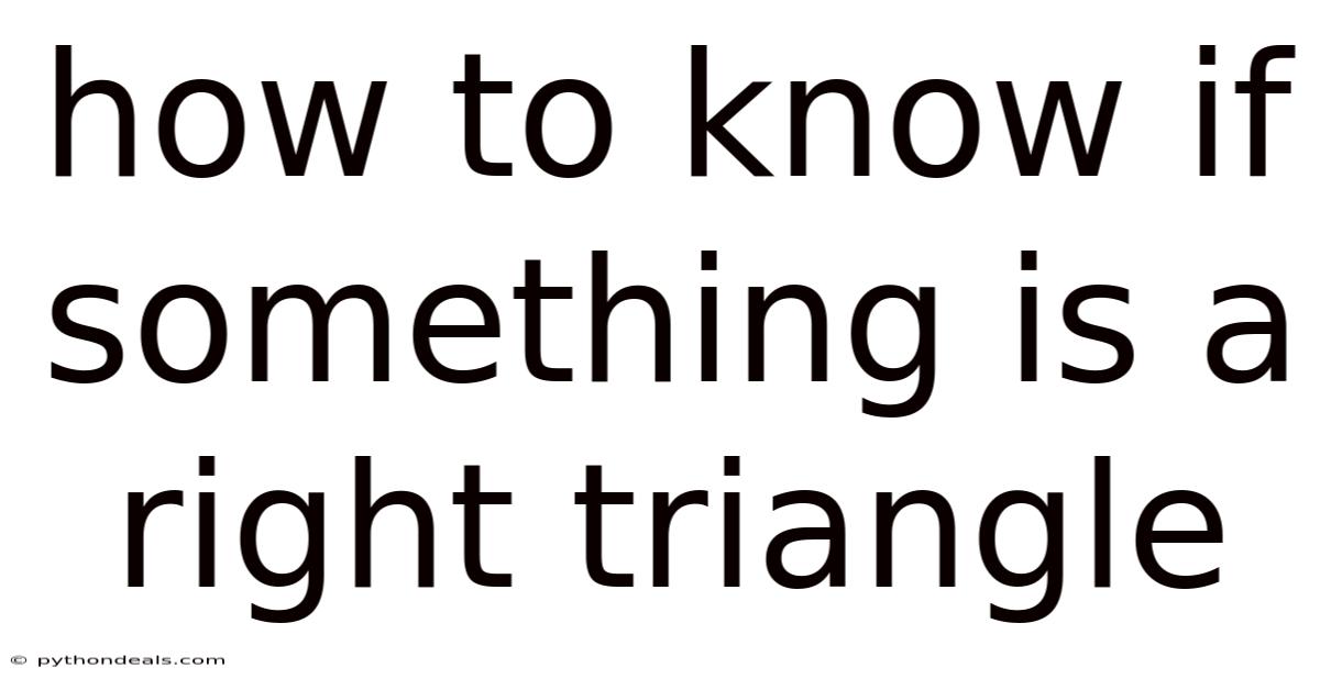 How To Know If Something Is A Right Triangle