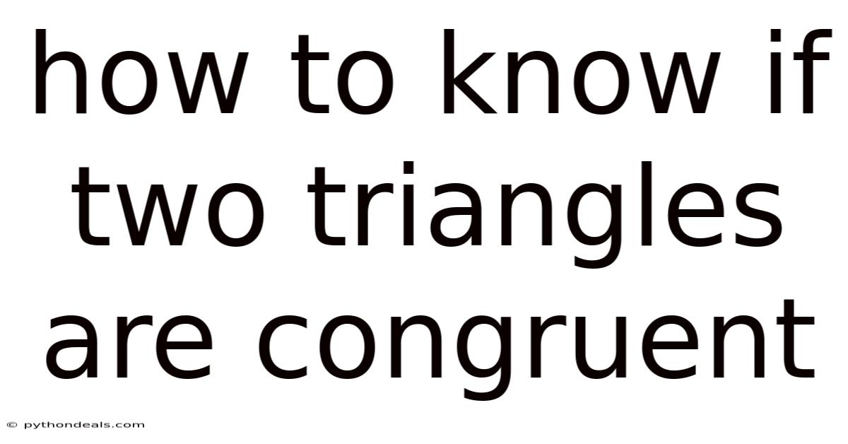How To Know If Two Triangles Are Congruent