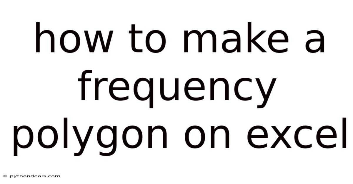 How To Make A Frequency Polygon On Excel