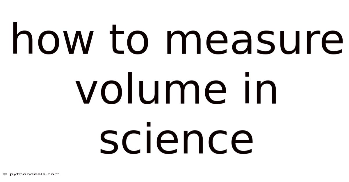 How To Measure Volume In Science
