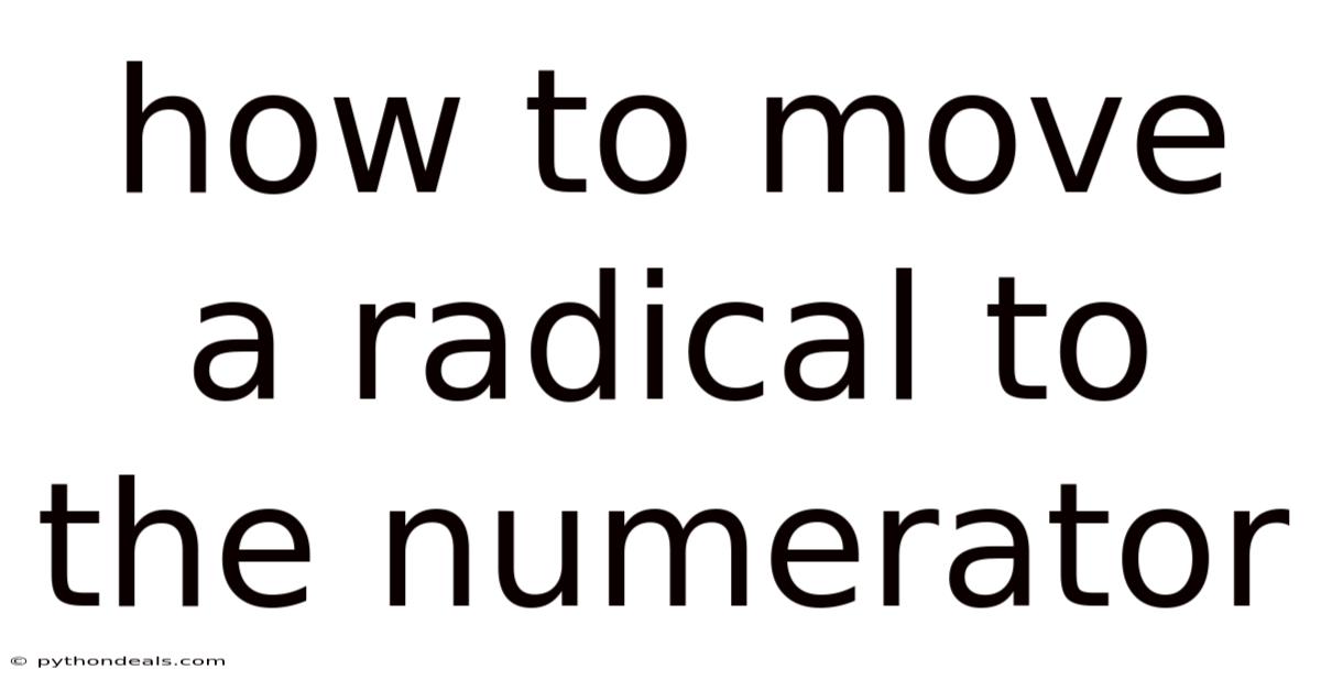 How To Move A Radical To The Numerator