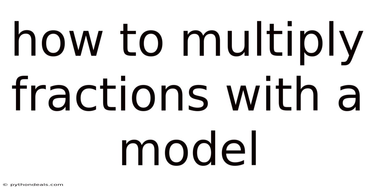 How To Multiply Fractions With A Model