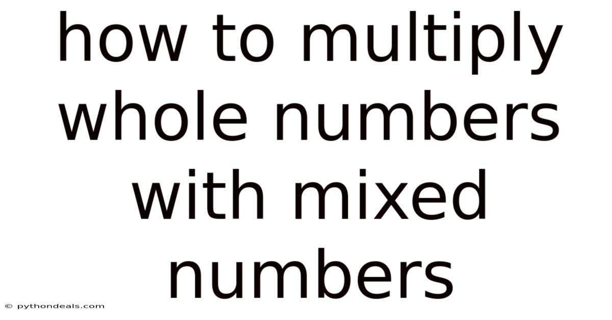 How To Multiply Whole Numbers With Mixed Numbers