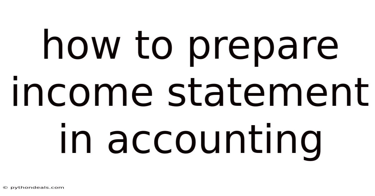 How To Prepare Income Statement In Accounting