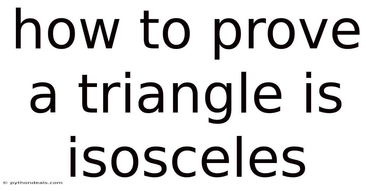 How To Prove A Triangle Is Isosceles