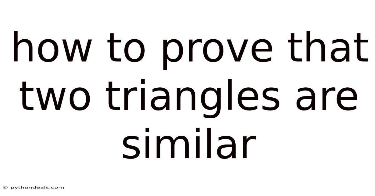 How To Prove That Two Triangles Are Similar