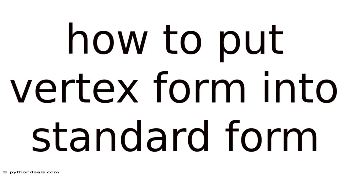 How To Put Vertex Form Into Standard Form