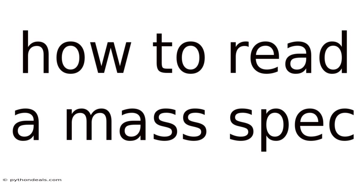How To Read A Mass Spec
