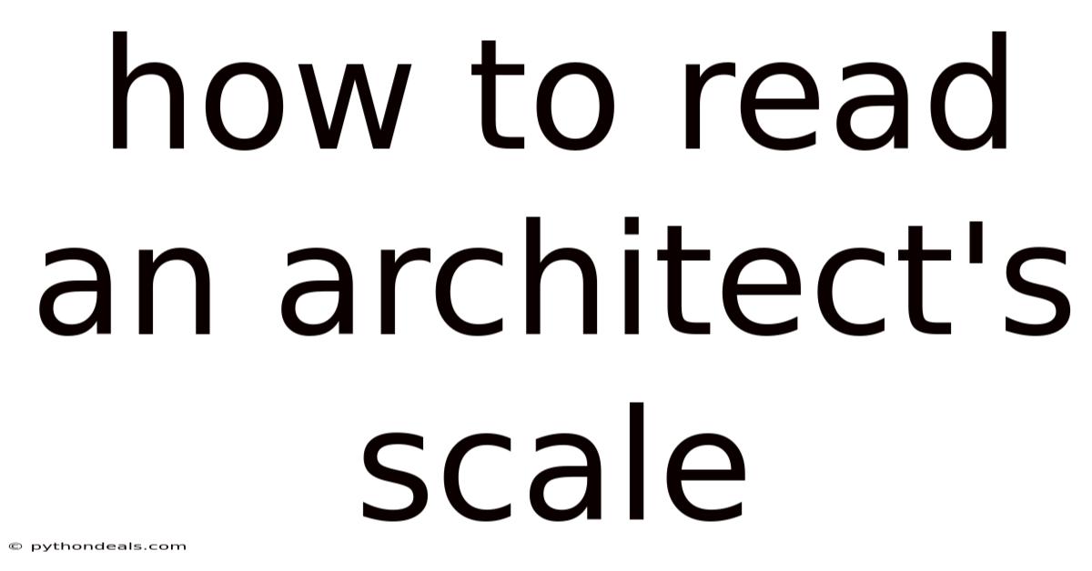 How To Read An Architect's Scale