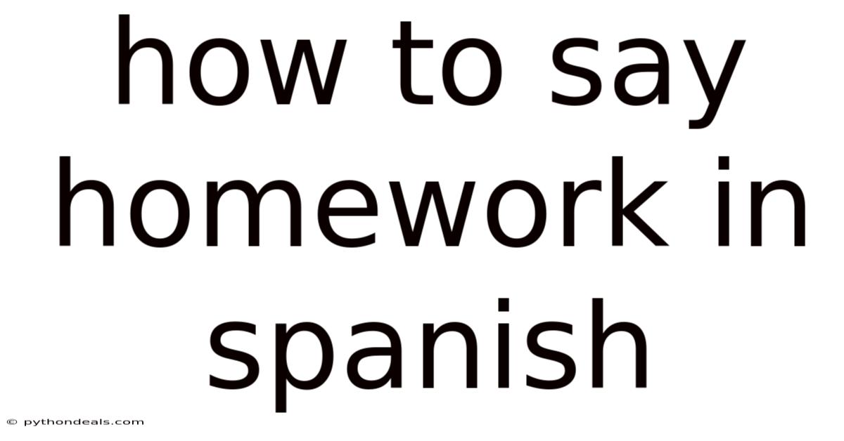 How To Say Homework In Spanish