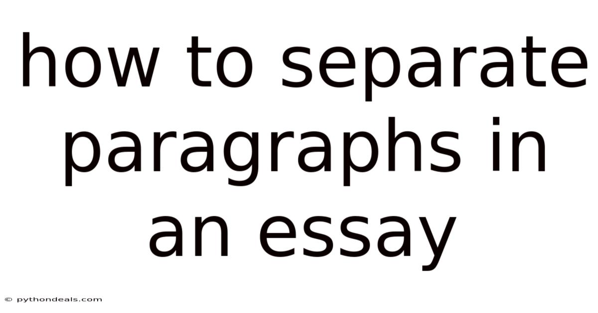 How To Separate Paragraphs In An Essay