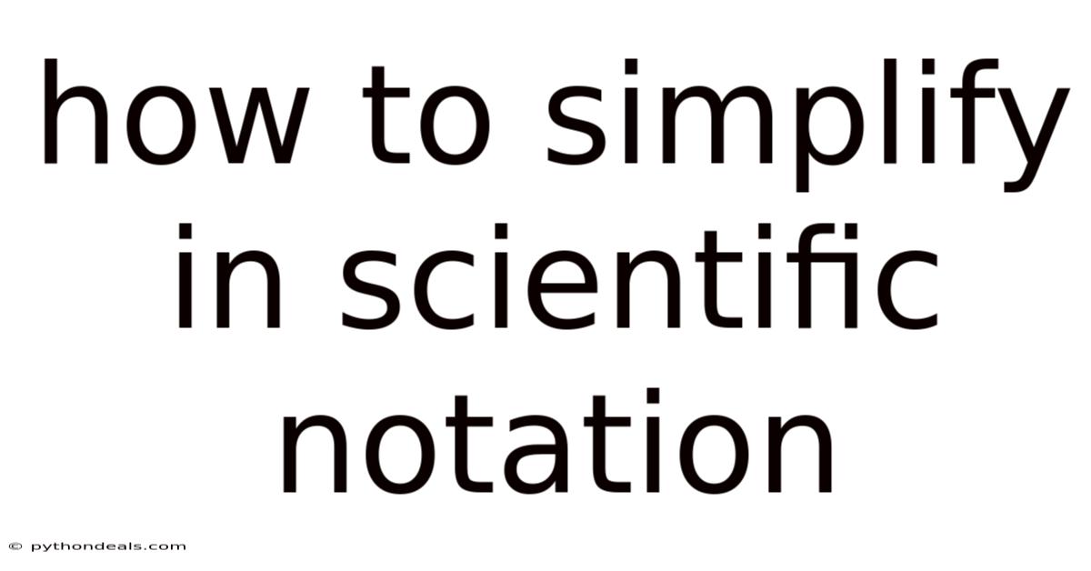 How To Simplify In Scientific Notation