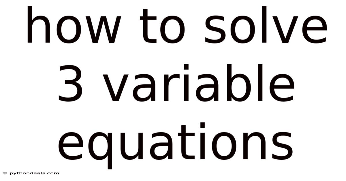 How To Solve 3 Variable Equations