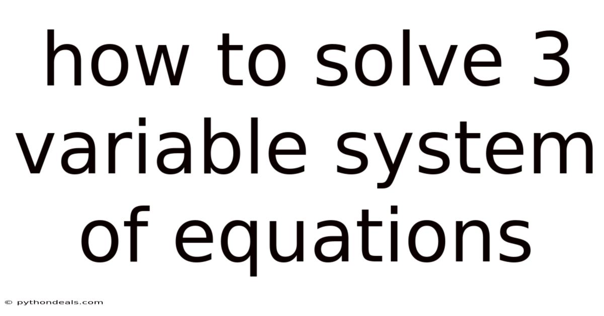 How To Solve 3 Variable System Of Equations