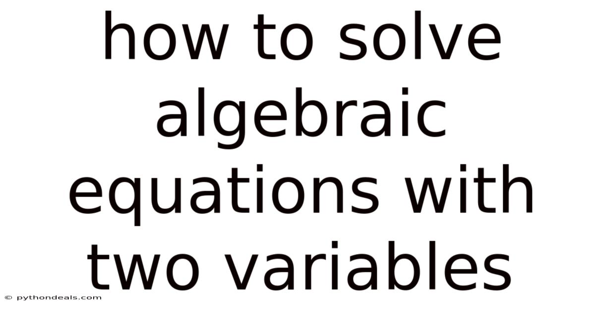 How To Solve Algebraic Equations With Two Variables
