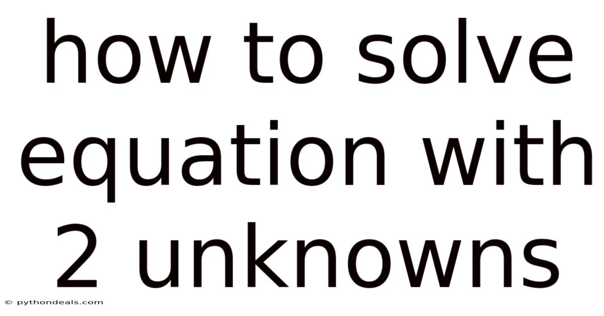 How To Solve Equation With 2 Unknowns