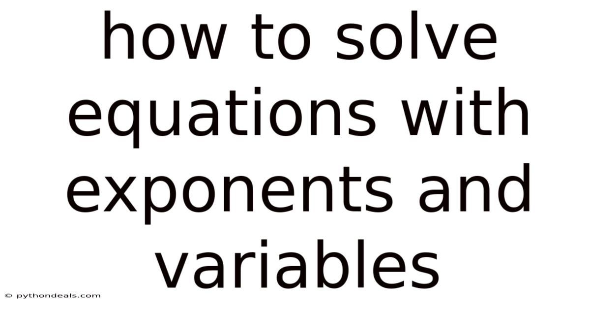 How To Solve Equations With Exponents And Variables