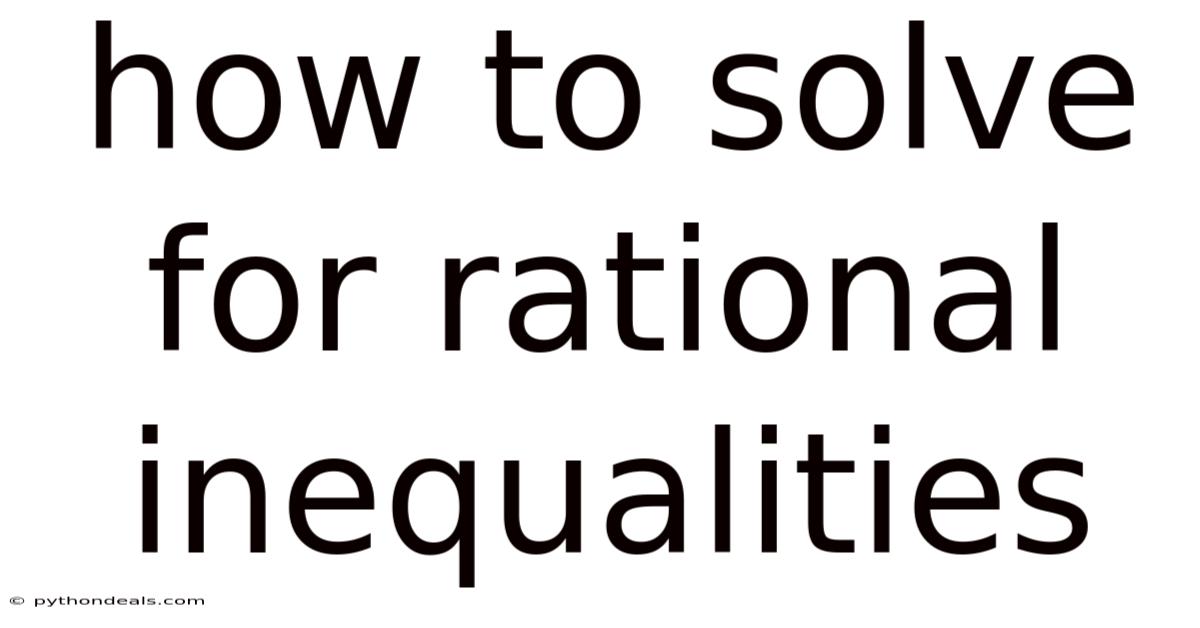 How To Solve For Rational Inequalities