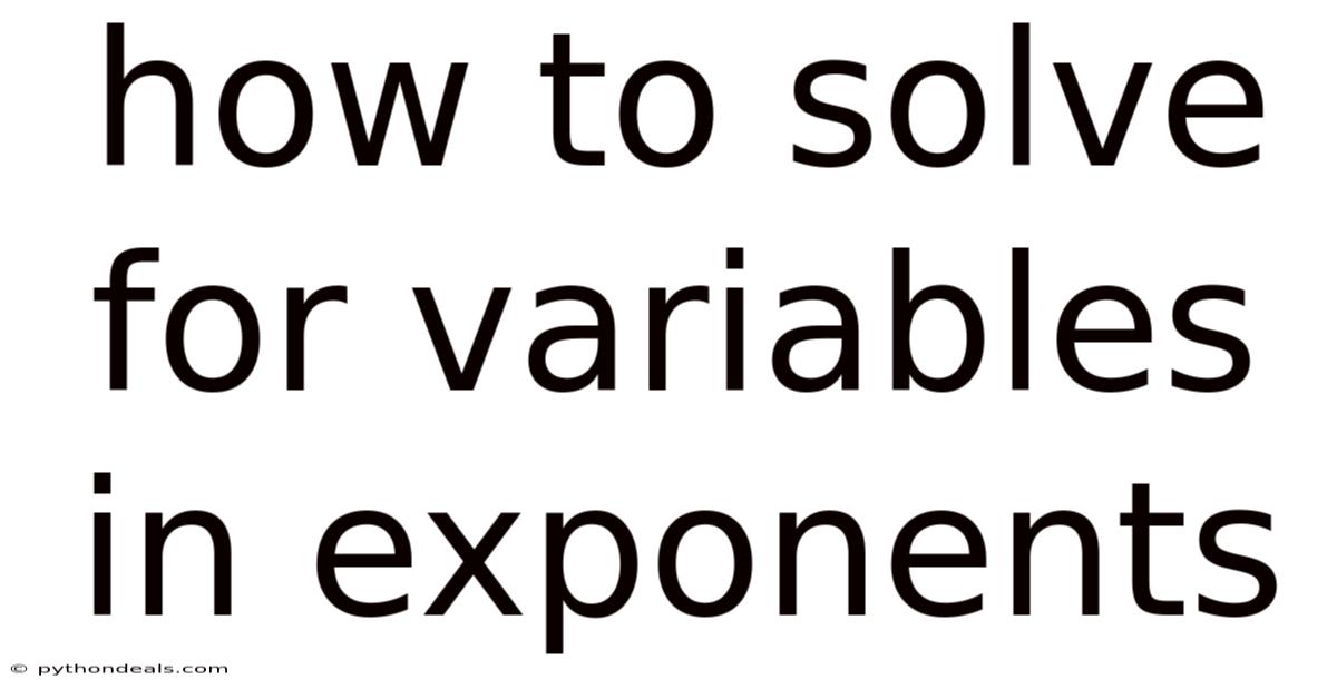 How To Solve For Variables In Exponents