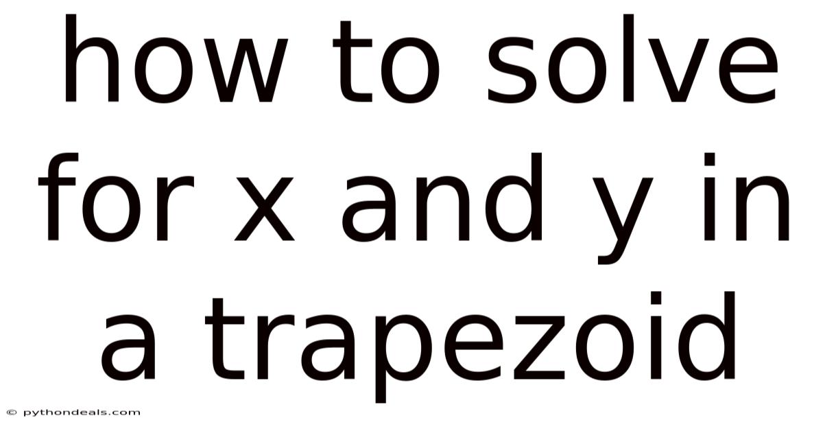 How To Solve For X And Y In A Trapezoid