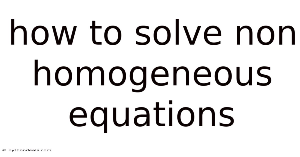 How To Solve Non Homogeneous Equations