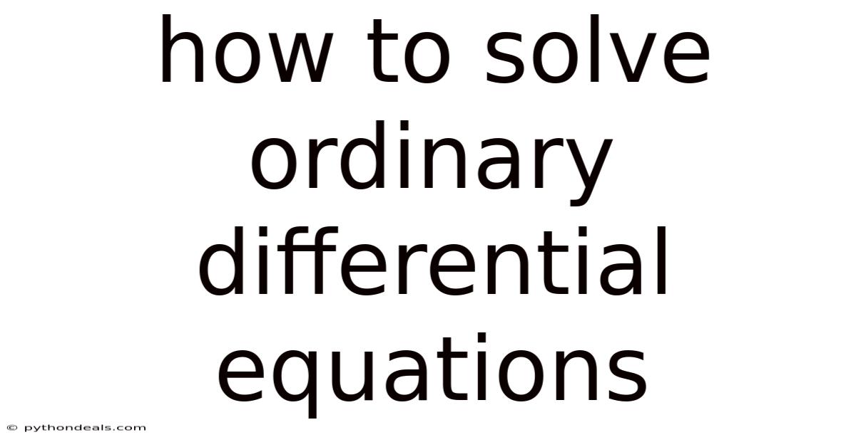 How To Solve Ordinary Differential Equations